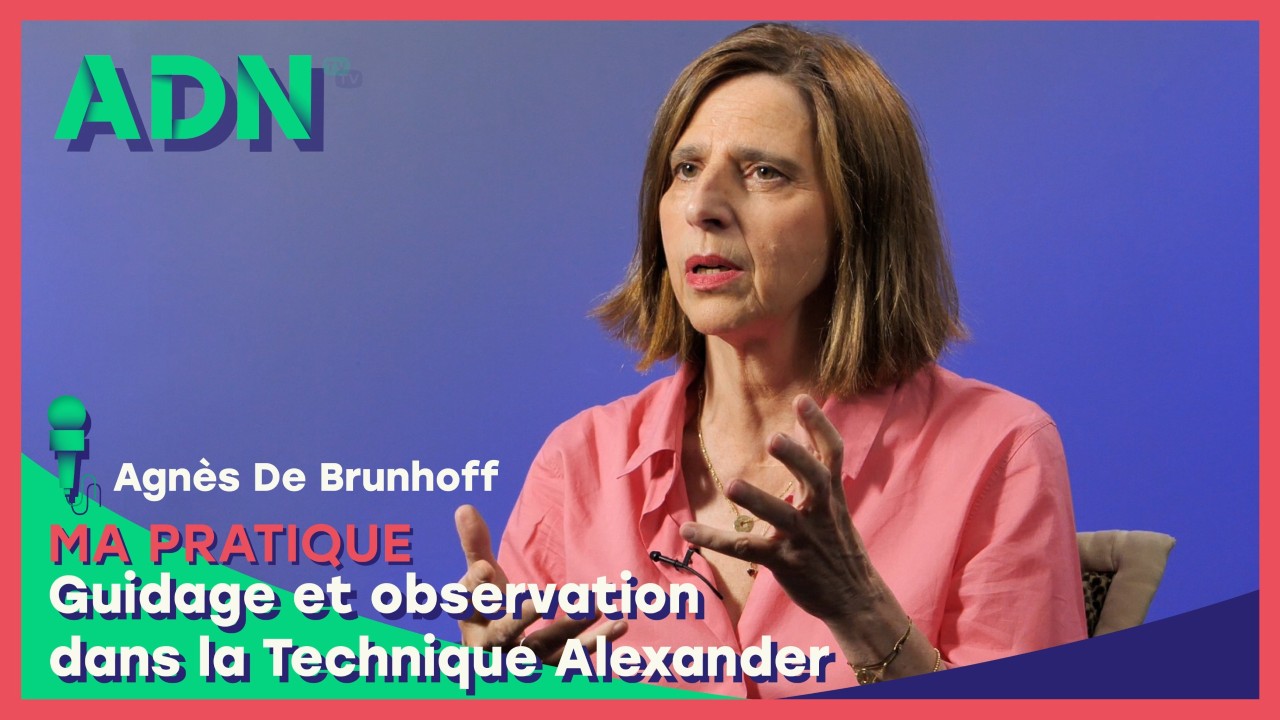 Ma Pratique : Guidage et observation dans la Technique Alexander
