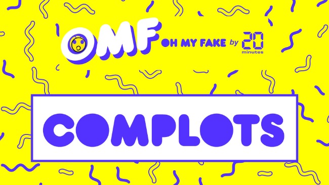 OH MY FAKE : COMPLOTS