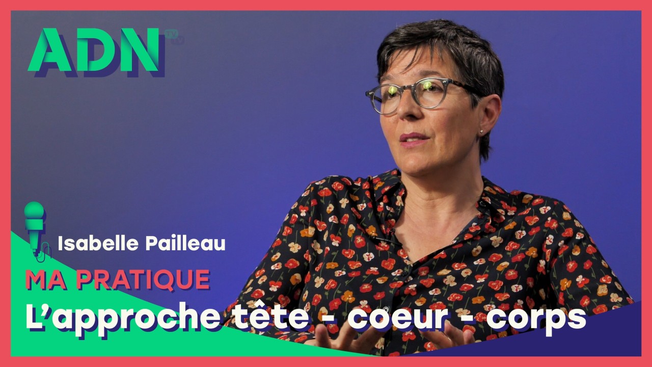 Ma Pratique : L’approche tête - coeur - corps