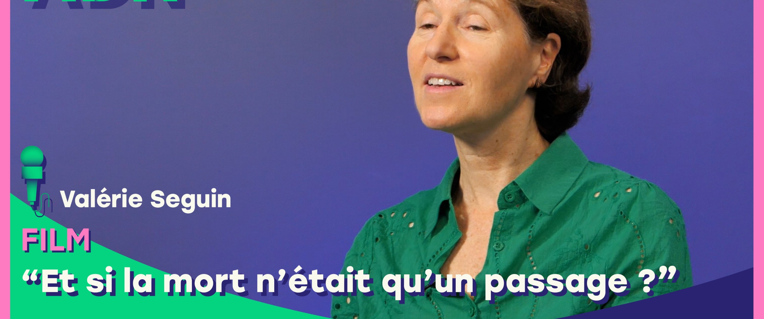Film - “Et si la mort n’était qu’un passage
