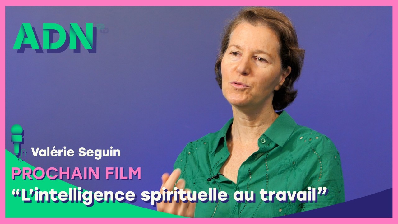 Film - “L’intelligence spirituelle au travail“