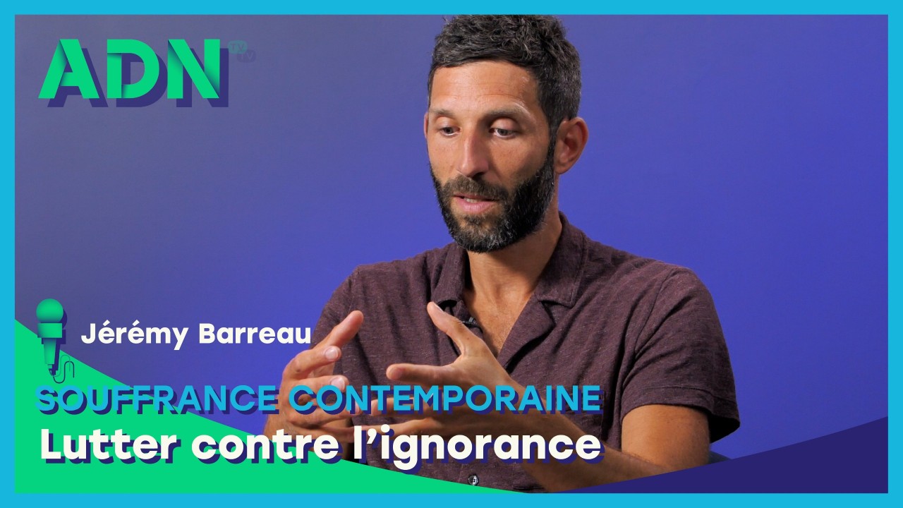 Souffrance contemporaine - Lutter contre l’ignorance