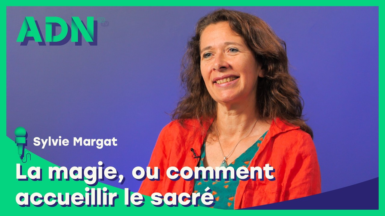 La magie, ou comment accueillir le sacré