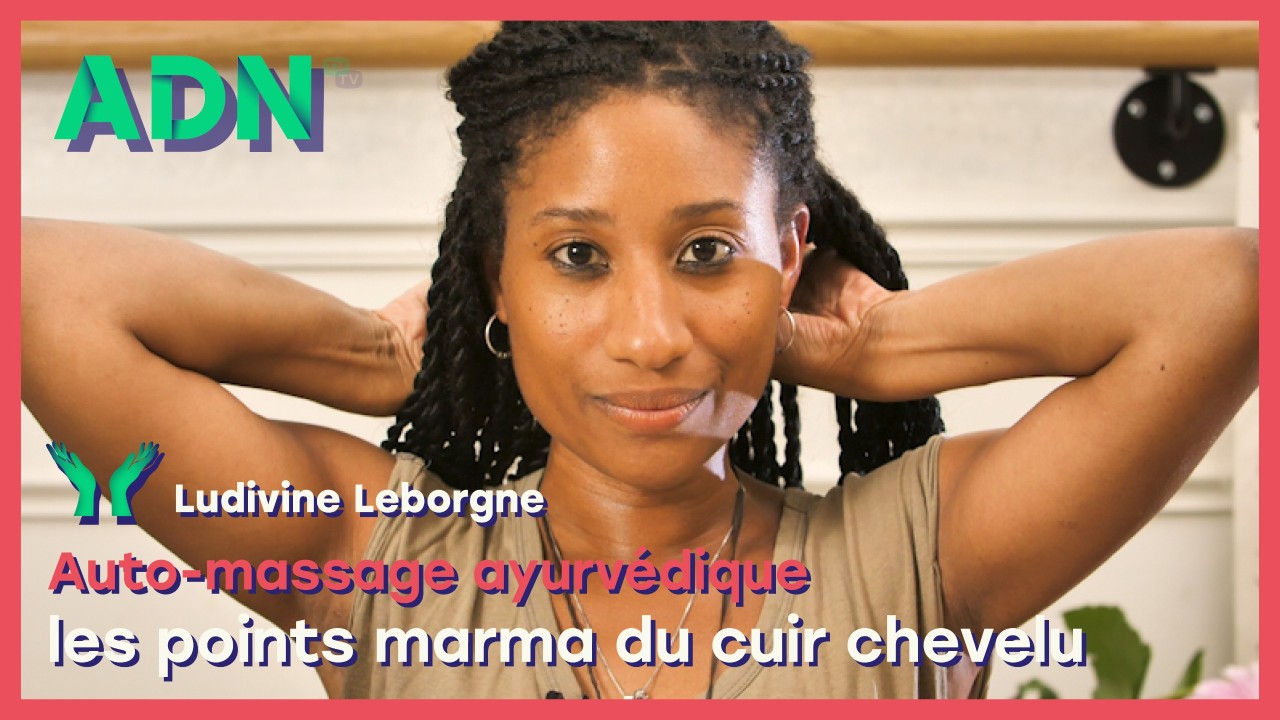 Auto-massage ayurvédique : les points marma du cuir chevelu