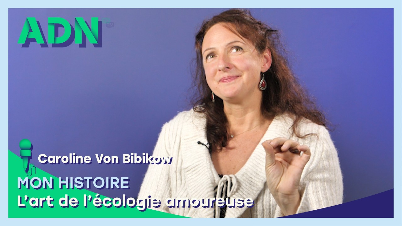 Mon histoire : L’art de l’écologie amoureuse