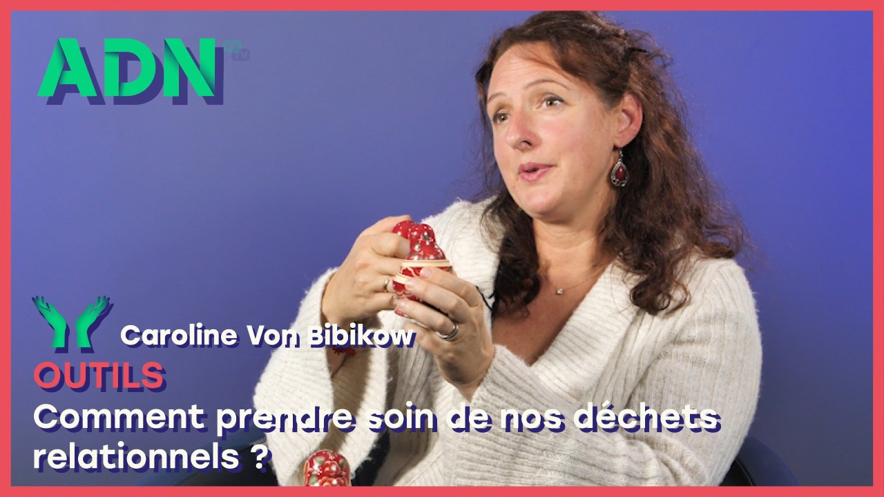 Outils : Comment prendre soin de nos déchets relationnels ?