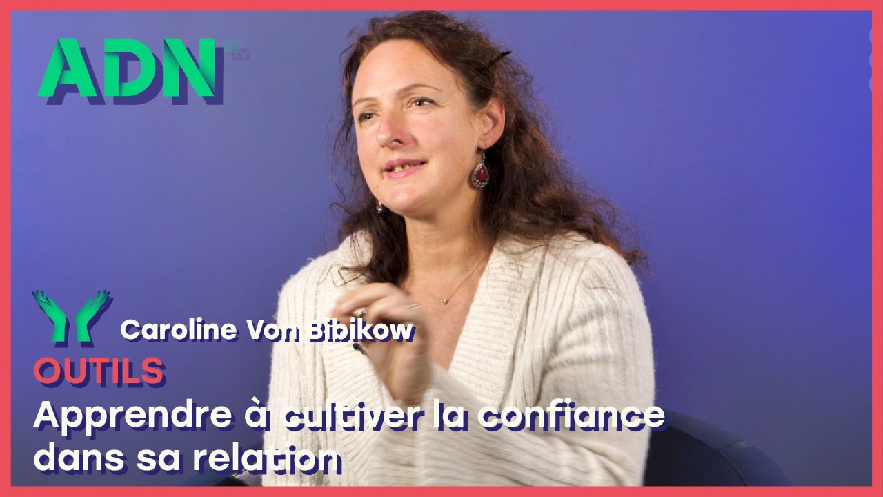 Outils : Apprendre à cultiver la confiance dans sa relation