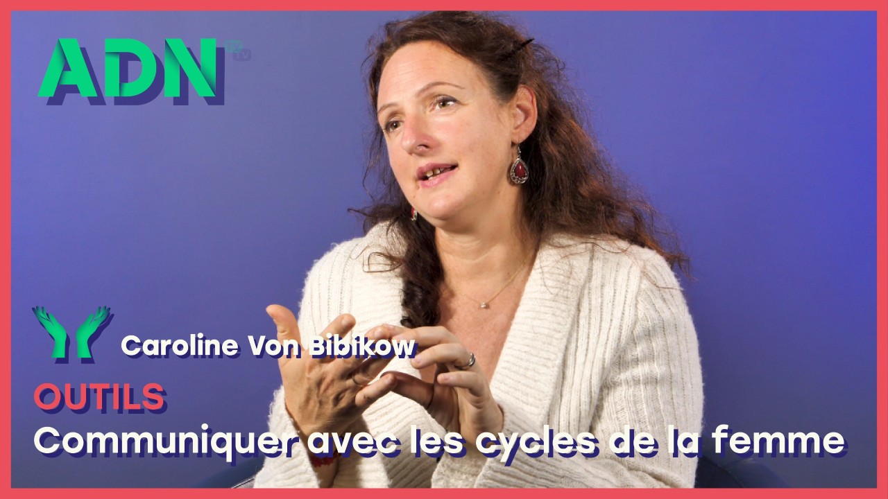Outils : Communiquer avec les cycles de la femme