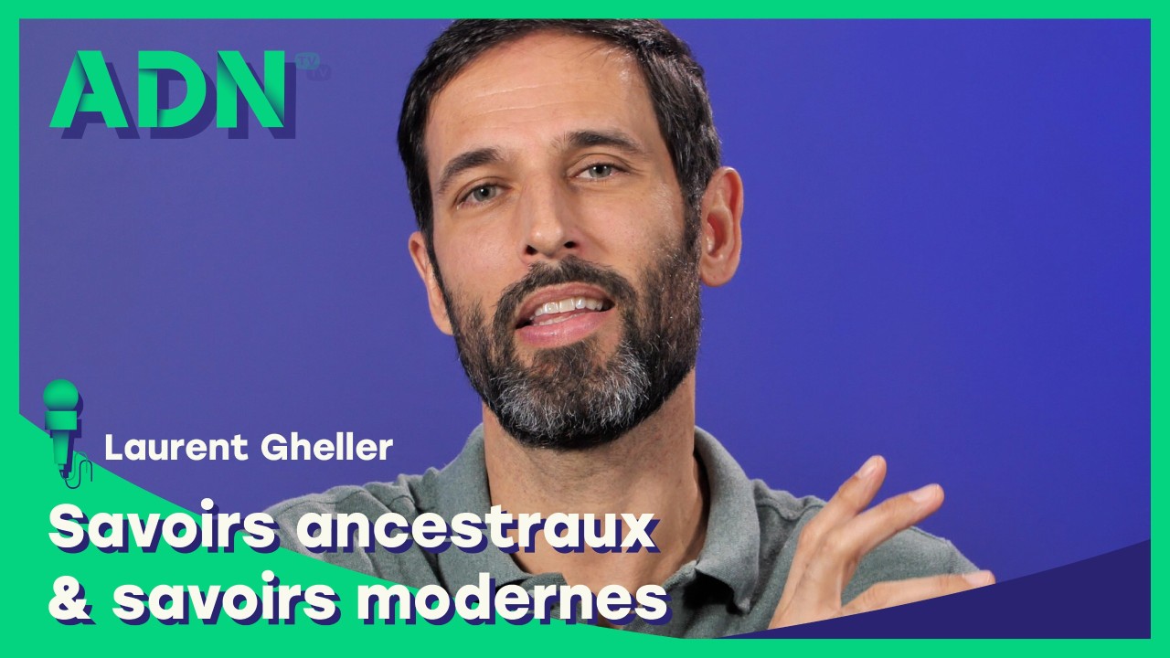 Savoirs ancestraux & savoirs modernes