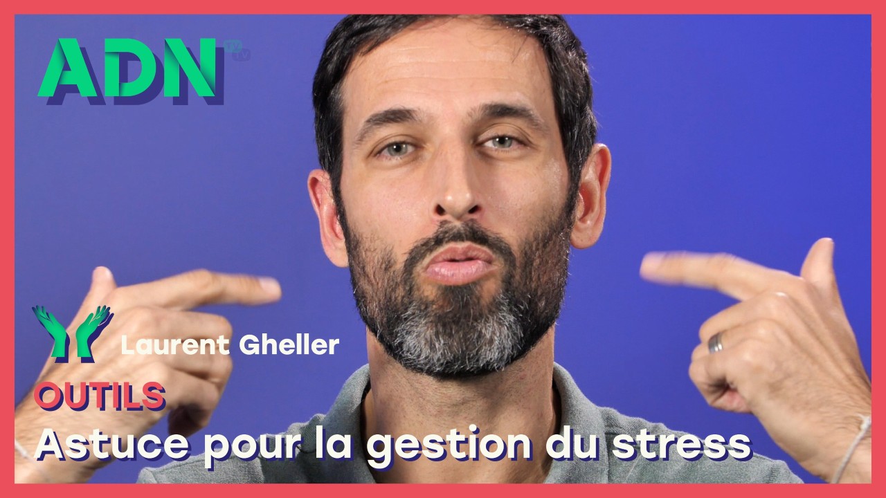 Outils : Astuce pour la gestion du stress