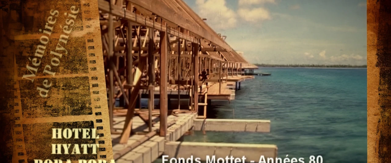 Mémoires de Polynésie - Construction de l'hôtel Hyatt de Bora Bora