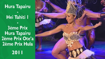 Hura Tapairu 2011 - Hei Tahiti 1 - 3ème Prix Hura Tapairu - 2ème Prix Ote'a - 2ème Prix Hula
