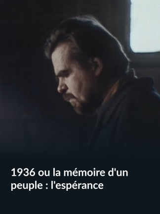 1936 ou la mémoire d'un peuple : l'espérance