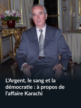 L'Argent, le sang et la démocratie : à propos de l'affaire Karachi