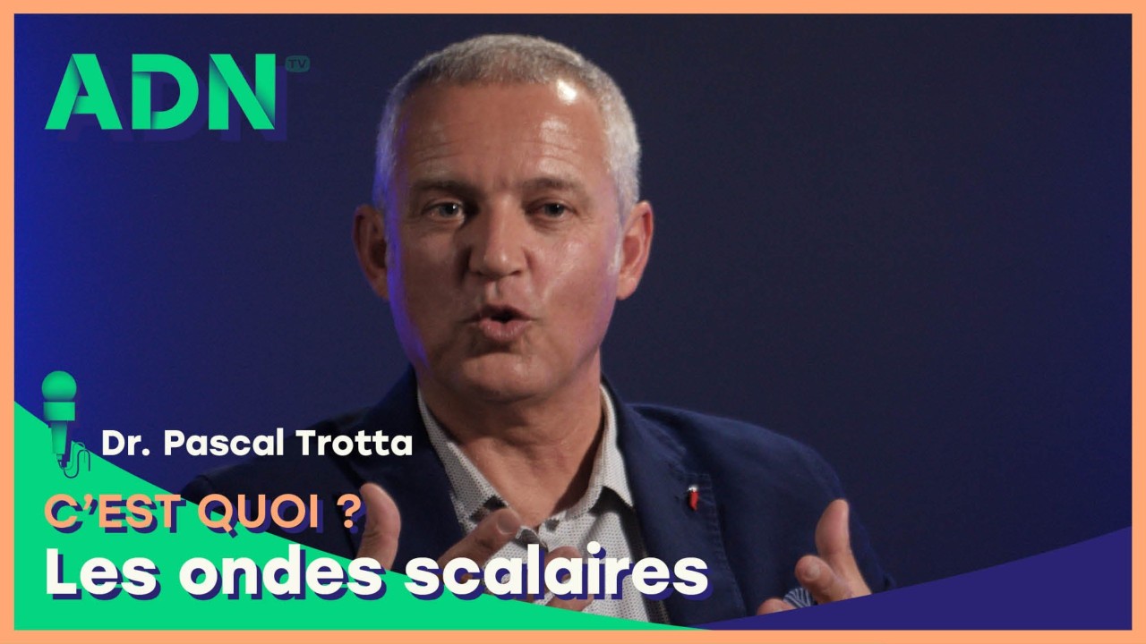 Les ondes scalaires, c'est quoi ?