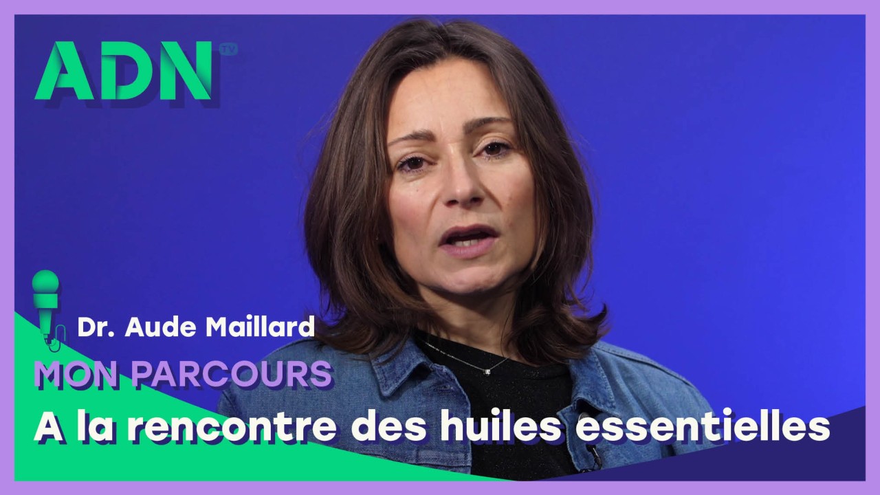 Mon parcours : A la rencontre des huilles essentielles