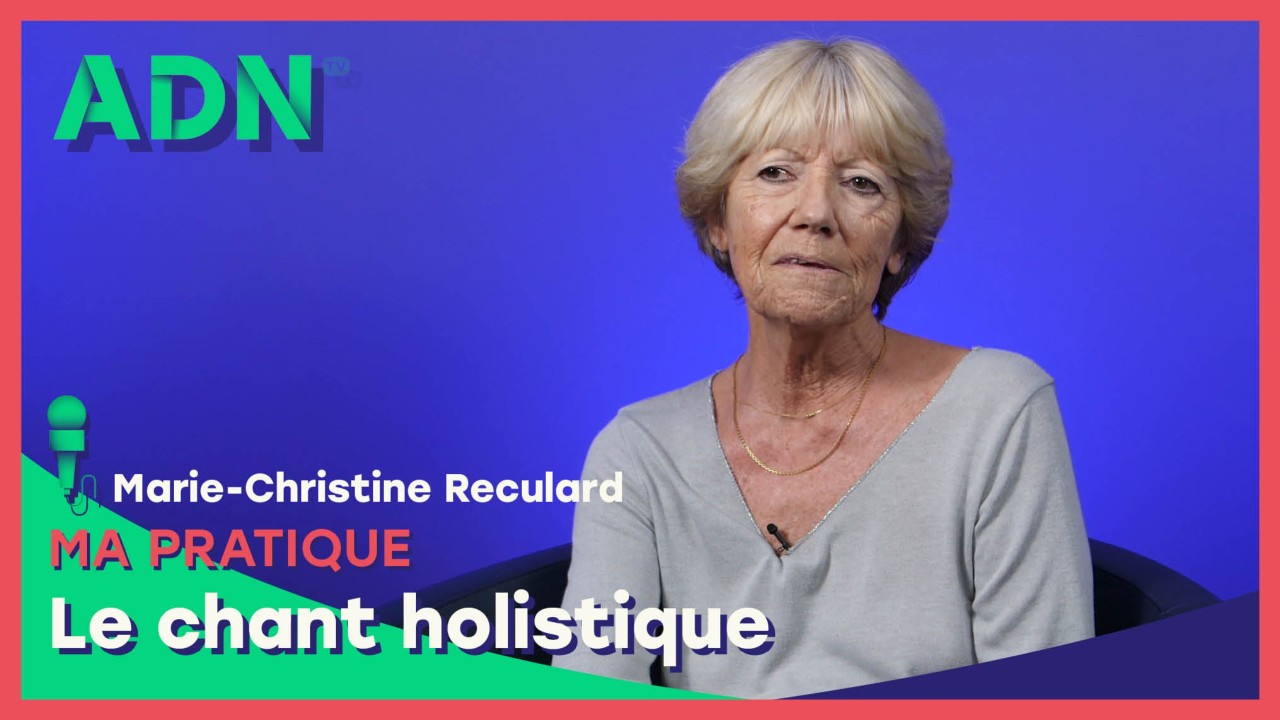Ma pratique : Le chant holistique