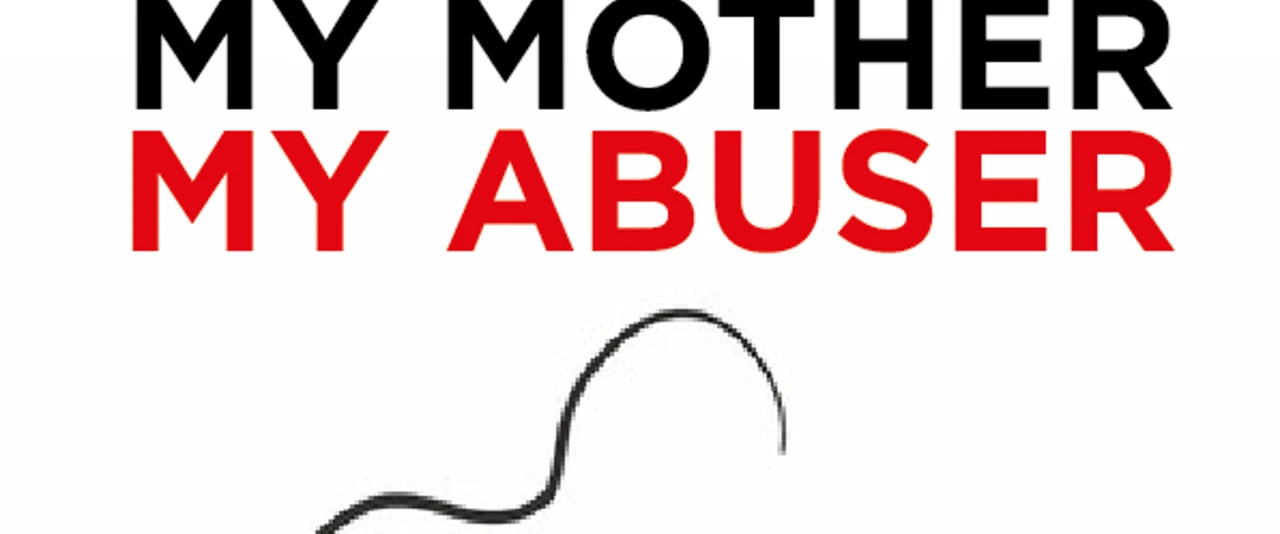 My mother, my abuser