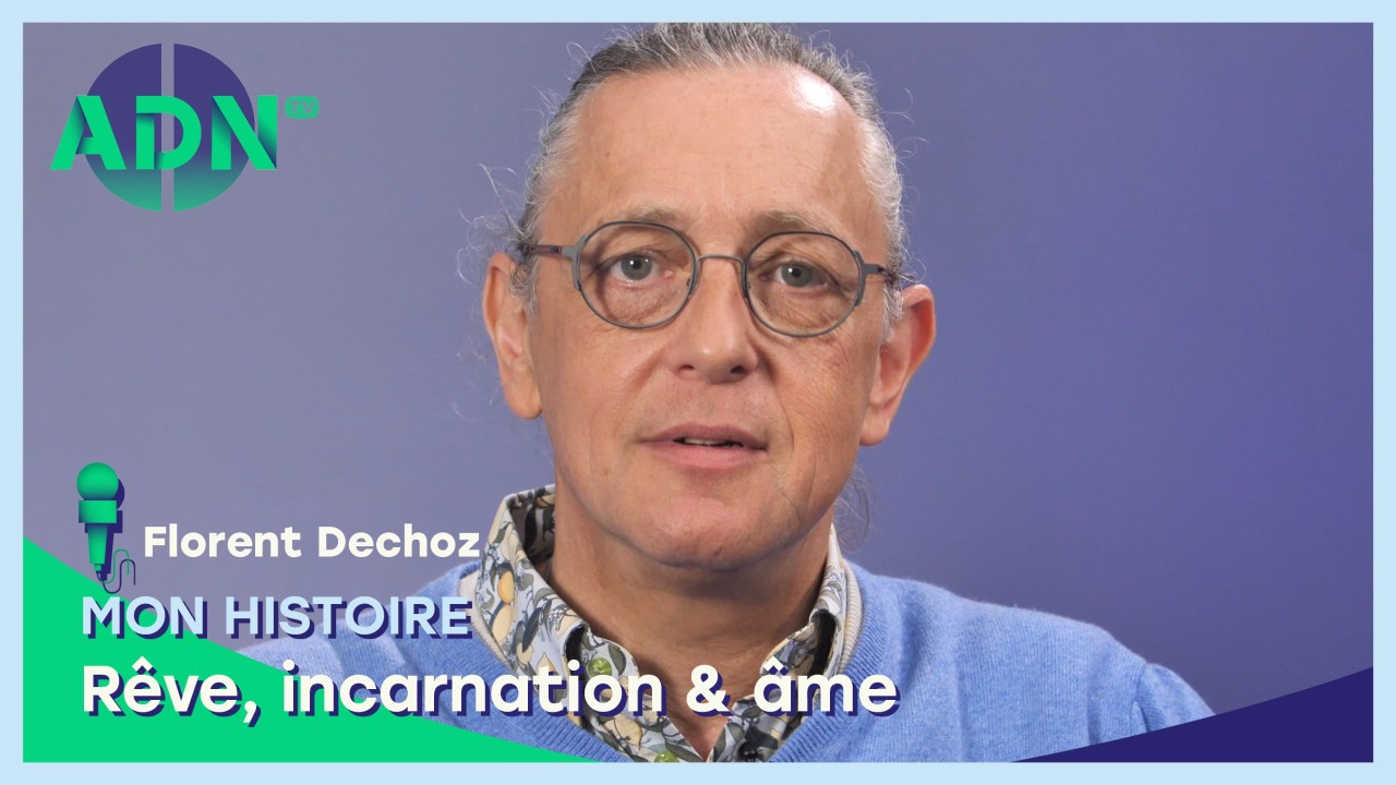 Mon histoire : Rêve, incarnation & âme