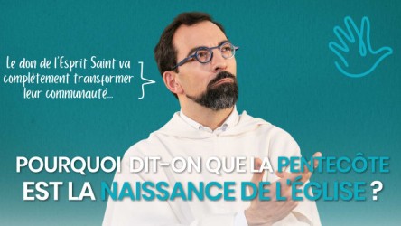Pourquoi dit-on que la Pentecôte est la naissance de l'Église ?