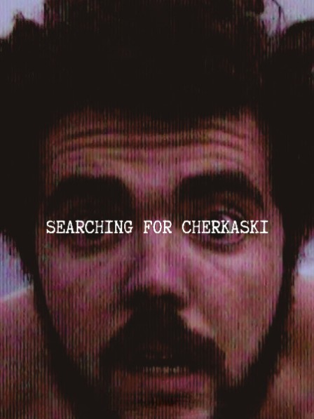 Searching for Cherkaski
