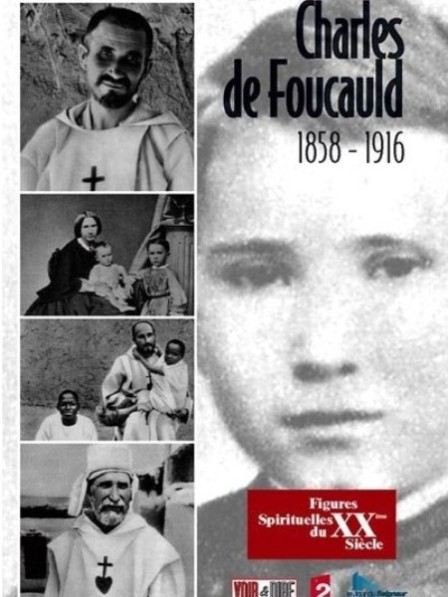 Figures spirituelles du XXe siècle - Charles de Foucauld, histoire d'un incroyable amour