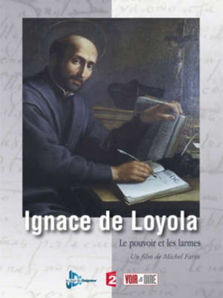 Ignace de Loyola - Le pouvoir et les larmes