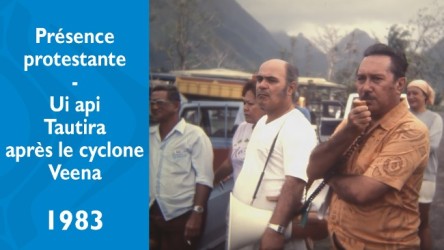 Présence protestante - Ui api à Tautira après le cyclone Veena