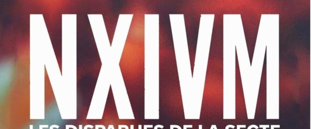 NXIVM: les disparues de la secte de Franck Parlato