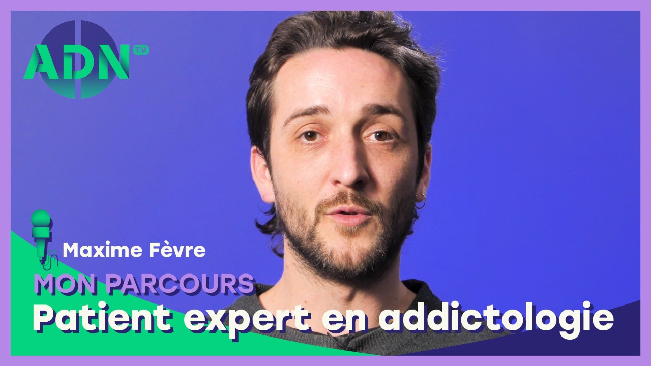 Mon Parcours : Patient expert en addictologie