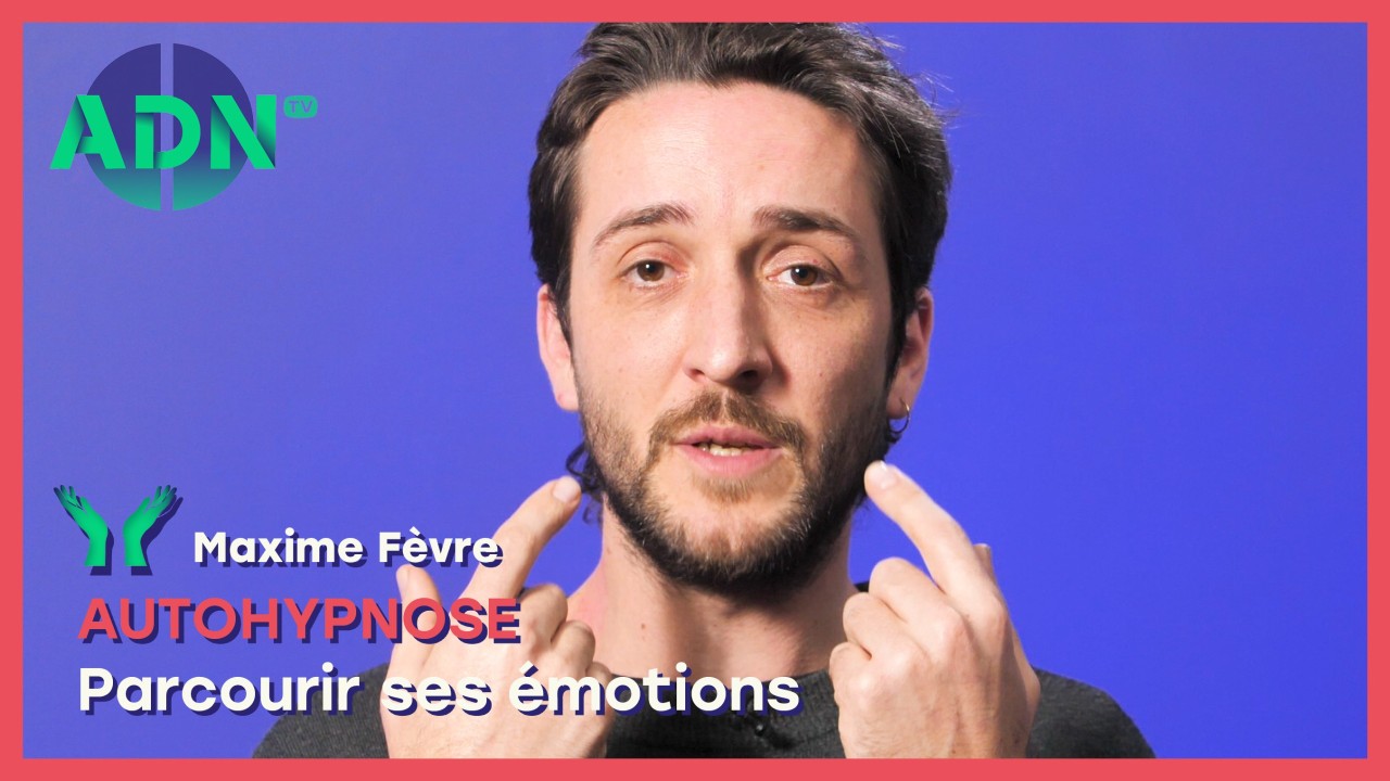 Autohypnose : parcourir ses émotions