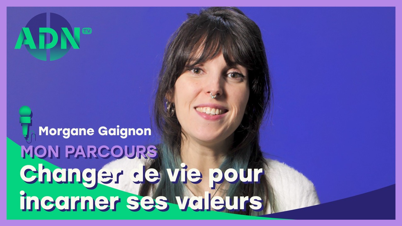 Mon parcours : Changer de vie pour incarner ses valeurs