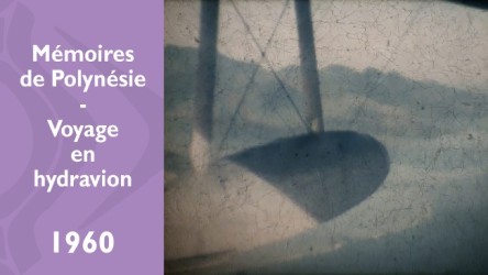 Mémoires de Polynésie - Voyage en hydravion