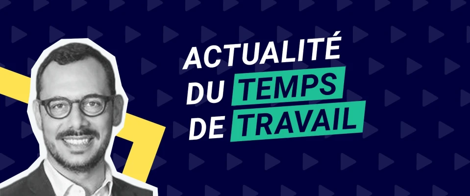 Actualité du temps de travail
