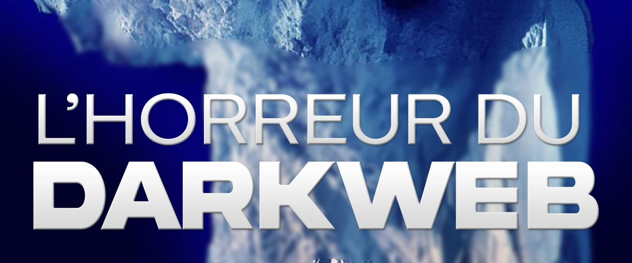 L'horreur du DarkWeb