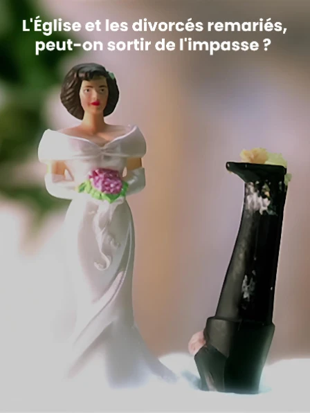 Le Magazine du Jour du Seigneur - L'Église et les divorcés remariés, peut-on sortir de l'impasse ?