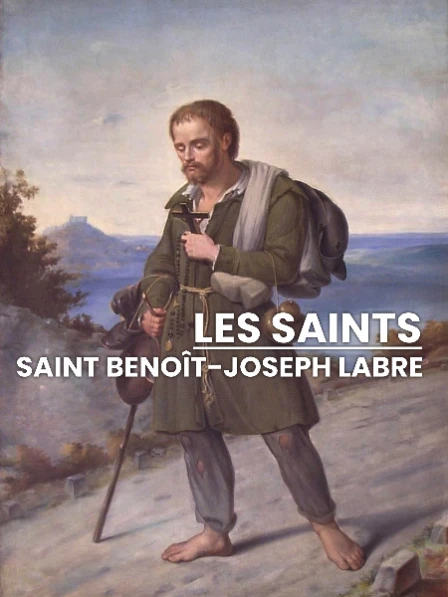 Les Saints - Saint Benoît-Joseph Labre