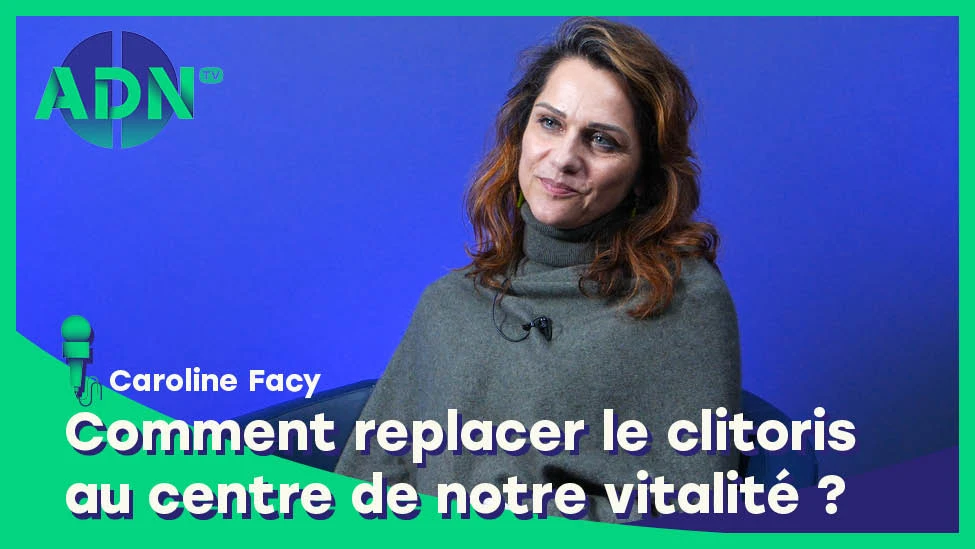 Comment replacer le clitoris au centre de notre vitalité ?