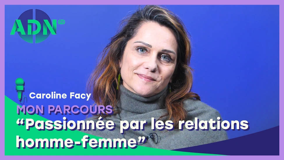 Mon Parcours : “Passionnées des relations homme-femme”