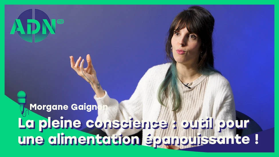 La pleine conscience comme outil au service d’une alimentation épanouissante !