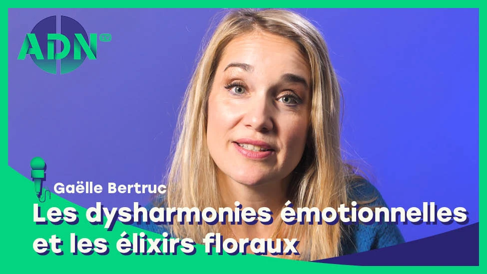 Les dysharmonies émotionnelles et les élixirs floraux (burn out / anxiété)