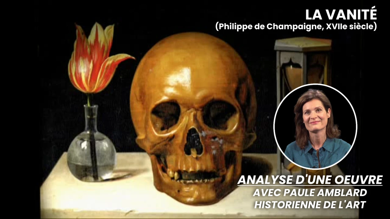Vanité - Allégorie de la vie humaine (Philippe de Champaigne, XVIIe siècle) - Avec Paule Amblard, historienne de l'art