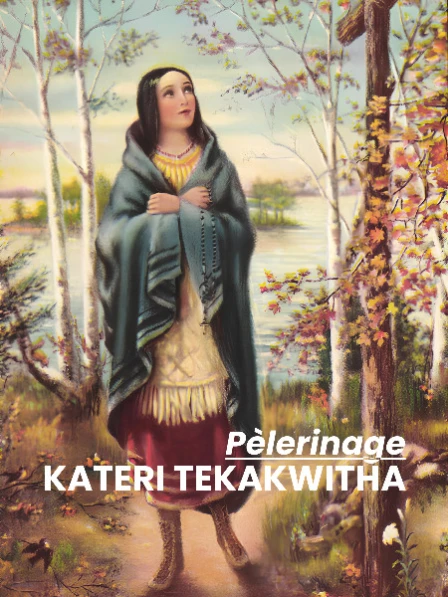 Pèlerinage - Kateri Tekakwitha