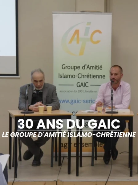 30 ans du Groupe d'Amitié Islamo-Chrétienne (GAIC)