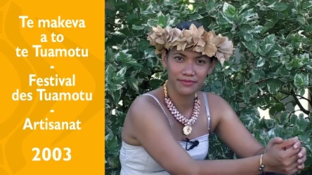 Te makeva a to te Tuamotu - Festival des Tuamotu - L'artisanat