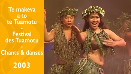 Te makeva a to te Tuamotu - Festival des Tuamotu - Chants et danses
