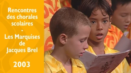 Rencontre des chorales scolaires 2003 - Les Marquises de Jacques Brel