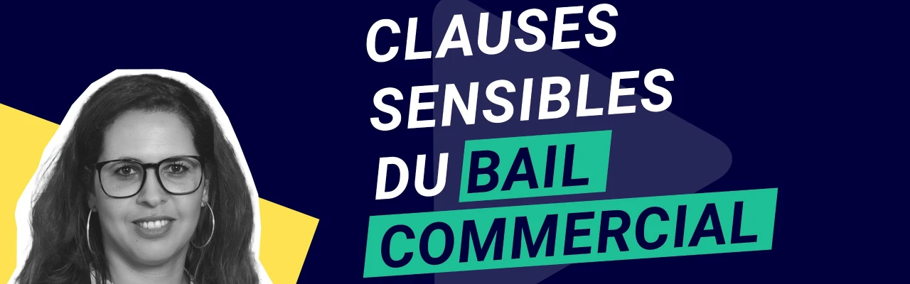 Les clauses sensibles du bail commercial