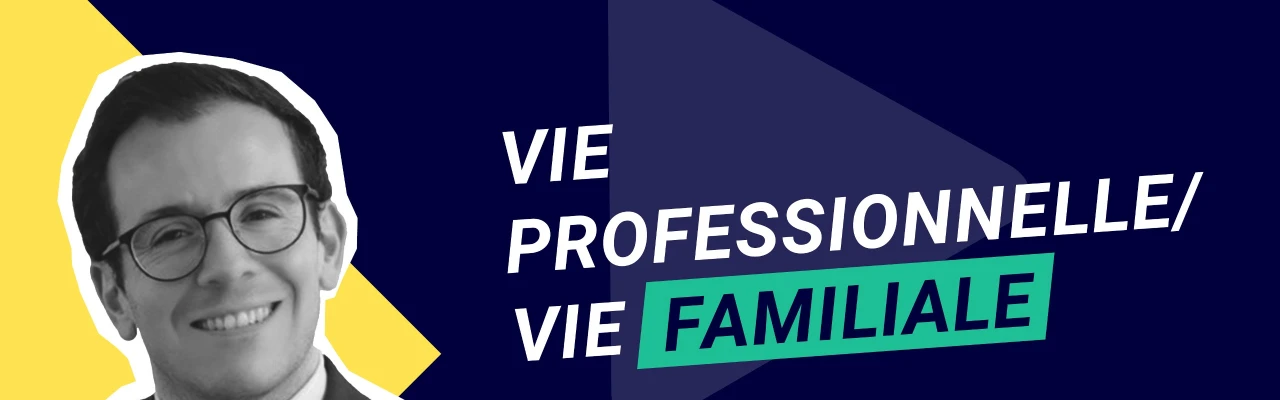 Vie familiale, vie professionnelle