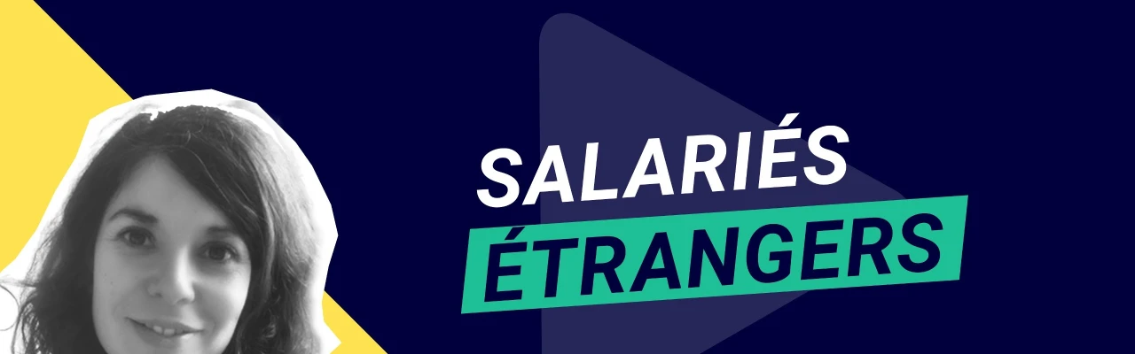Salariés étrangers : conformité, obligations et risques liés